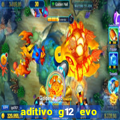 aditivo g12 evo ficha tecnica